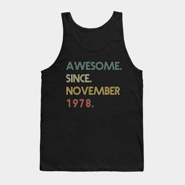 Awesome Since November 1978 Tank Top by potch94